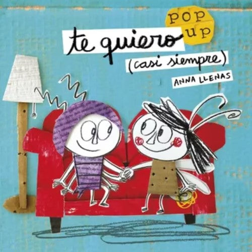 Te Quiero (Casi Siempre) - Anna Llenas - Un Libro Pop Up - Grupo Planeta
